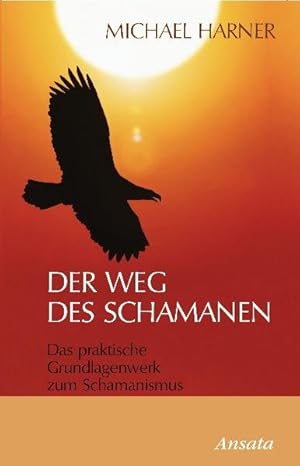 Bild des Verkufers fr Der Weg des Schamanen. Das praktische Grundlagenwerk zum Schamanismus zum Verkauf von primatexxt Buchversand