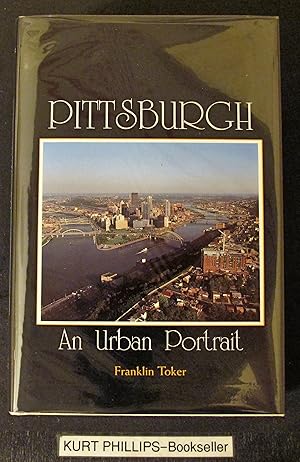 Pittsburgh: An Urban Portrait (Signed Copy)