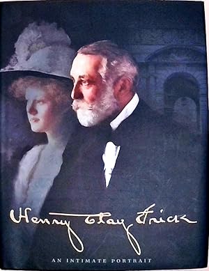 Seller image for Henry Clay Frick: An Intimate Portrait for sale by Berliner Bchertisch eG