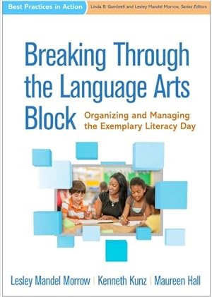 Image du vendeur pour Breaking Through the Language Arts Block : Organizing and Managing the Exemplary Literacy Day mis en vente par GreatBookPrices