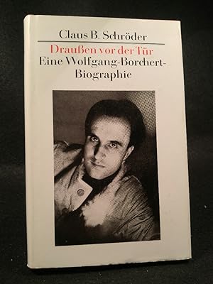 Seller image for Draussen vor der Tr. Eine Wolfgang-Borchert-Biografie for sale by ANTIQUARIAT Franke BRUDDENBOOKS