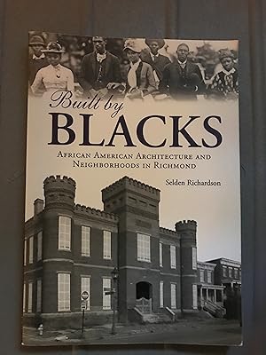 Seller image for Built by Blacks: African American Architecture and Neighborhoods in Richmond (American Heritage) for sale by Outer Print