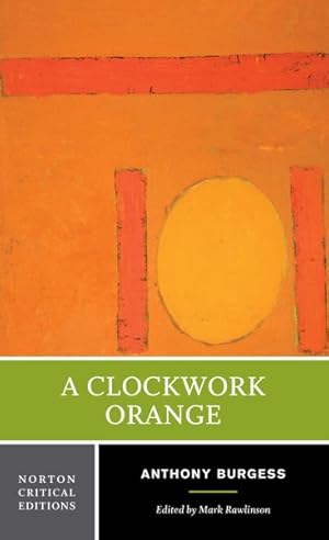 Imagen del vendedor de Clockwork Orange : Authoritative Text Backgrounds and Contexts Criticism a la venta por GreatBookPrices
