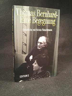 Seller image for Thomas Bernhard, Eine Begegnung. [Neubuch] Gespräche for sale by ANTIQUARIAT Franke BRUDDENBOOKS