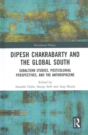Seller image for Dipesh Chakrabarty and the Global South : Anthropocene for sale by GreatBookPrices