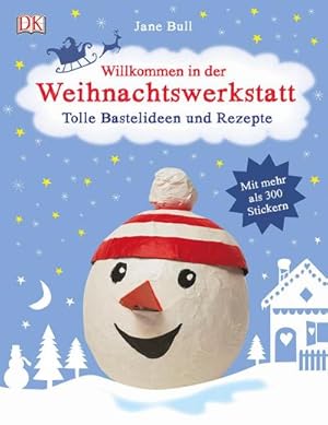 Bild des Verkufers fr Willkommen in der Weihnachtswerkstatt: Tolle Bastelideen und Rezepte : Tolle Bastelideen und Rezepte zum Verkauf von Smartbuy