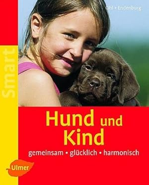 Bild des Verkufers fr Hund und Kind: Gemeinsam - glcklich - harmonisch : Gemeinsam, glcklich, harmonisch zum Verkauf von Smartbuy