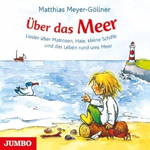 Seller image for ber das Meer: Lieder ber Matrosen, Haie, kleine Schiffe und das Leben rund ums Meer : Lieder ber Matrosen, Haie, kleine Schiffe und das Leben rund ums Meer. Mit Playback-Versionen zum Selbstsingen for sale by Smartbuy