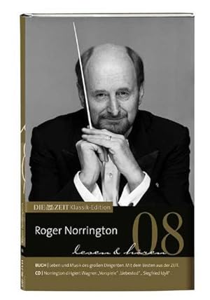 Immagine del venditore per DIE ZEIT Klassik-Edition, Bcher und Audio-CDs, Bd.8 : Roger Norrington lesen & hren, Buch u. Audio-CD : Leben und Musik des groen Dirigenten venduto da Smartbuy