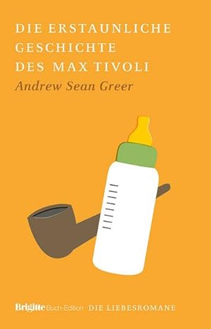 Bild des Verkäufers für Die erstaunliche Geschichte des Max Tivoli: BRIGITTE Liebesromane zum Verkauf von Smartbuy