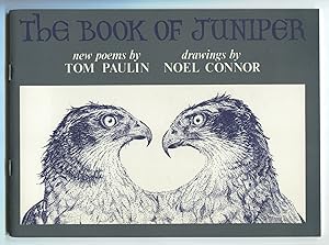 Bild des Verkufers fr The Book of Juniper. New Poems by Tom Paulin. Drawings by Noel Connor zum Verkauf von Between the Covers-Rare Books, Inc. ABAA