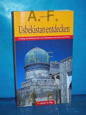 Bild des Verkufers fr Usbekistan entdecken : entlang der Seidenstrae nach Samarkand, Buchara und Chiwa von / Trescher-Reihe Reisen zum Verkauf von Antiquarische Fundgrube e.U.