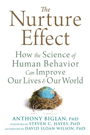 Image du vendeur pour Nurture Effect : How the Science of Human Behavior Can Improve Our Lives & Our World mis en vente par GreatBookPrices