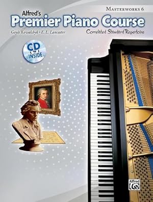 Seller image for Premier Piano Course: Masterworks Book 6 | Klavier | Buch & CD (Alfred's Premier Piano Course) : Correlated Standard Repertoire for sale by Smartbuy