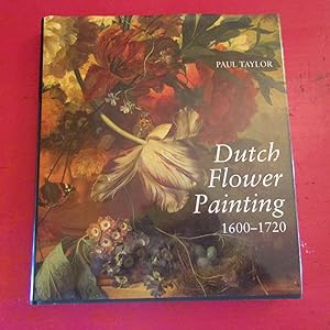 Seller image for Dutch Flower Paintings 1600 - 1720 for sale by Antonio Pennasilico