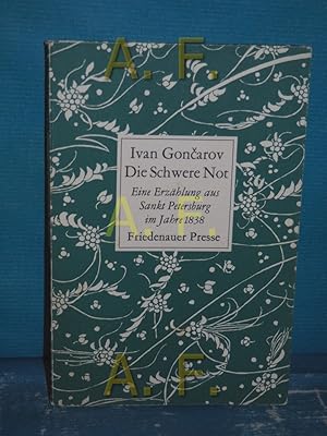 Bild des Verkufers fr Die schwere Not : eine Erzhlung aus Sankt Petersburg im Jahre 1838 Ivan Gon arov. Aus dem Russ. bers. und hrsg. von Peter Urban zum Verkauf von Antiquarische Fundgrube e.U.