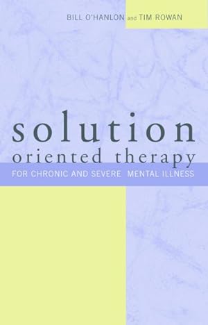 Seller image for Solution-Oriented Therapy for Chronic and Severe Mental Illness for sale by GreatBookPrices