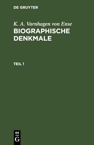 Bild des Verkufers fr K. A. Varnhagen von Ense: Biographische Denkmale. Teil 1 zum Verkauf von AHA-BUCH GmbH