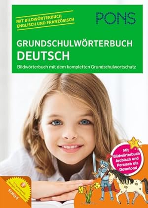 Image du vendeur pour PONS Grundschulwrterbuch Deutsch: Bildwrterbuch mit dem kompletten Grundschulwortschatz. Mit Bildwrterbuch Englisch und Franzsisch im Buch und Arabisch und Persisch als Download. : Bildwrterbuch mit dem kompletten Grundschulwortschatz. Mit Bildwrterbuch Englisch und Franzsisch. Mit Bildwrterbuch Arabisch und Persisch als Download. 70 Rechtschreibbungen und zum Download mis en vente par Smartbuy