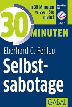 Immagine del venditore per 30 Minuten Selbstsabotage : Empfohlen von Sat.1 venduto da Smartbuy