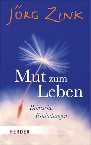 Bild des Verkufers fr Mut zum Leben: Biblische Einladungen (HERDER spektrum) : Biblische Einladungen zum Verkauf von Smartbuy