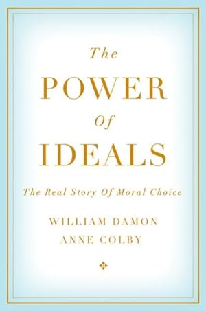 Imagen del vendedor de Power of Ideals : The Real Story of Moral Choice a la venta por GreatBookPrices
