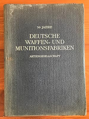 50 Jahre Deutsche Waffen- und Munitionsfabriken Aktiengesellschaft,