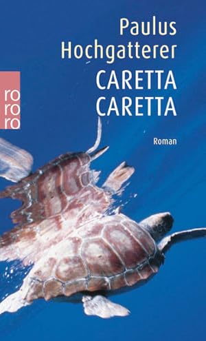 Bild des Verkufers fr o) Caretta Caretta : Roman / Paulus Hochgatterer / Rororo ; 22917 zum Verkauf von SIGA eG