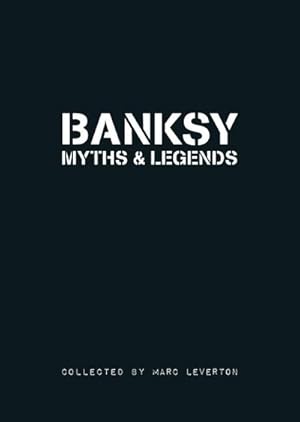 Bild des Verkufers fr Banksy. Myths & Legends: A Collection of the Unbelievable and the Incredible zum Verkauf von Smartbuy