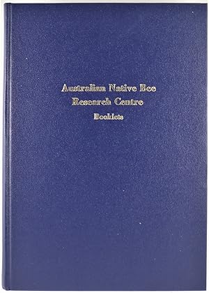 Native Bees of Australia Series Booklets 1-10, hardbound in one volume - Introduction to Australi...