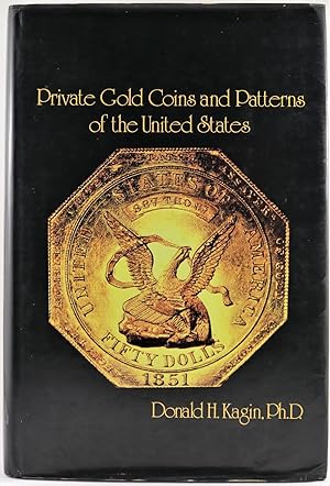 Private Gold Coins and Patterns of the United States 1st Edition