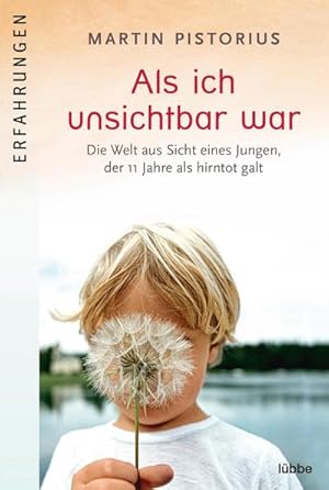 Seller image for Als ich unsichtbar war : Die Welt aus der Sicht eines Jungen, der 11 Jahre als hirntot galt for sale by Smartbuy
