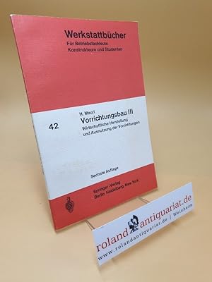 Image du vendeur pour Vorrichtungsbau Teil: 3 ; Wirtschaftliche Herstellung und Ausnutzung der Vorrichtungen ; 42 mis en vente par Roland Antiquariat UG haftungsbeschrnkt