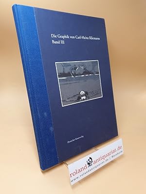 Seller image for Die Graphik von Carl-Heinz Kliemann ; 1991 - 1998 ; Band 3 for sale by Roland Antiquariat UG haftungsbeschrnkt
