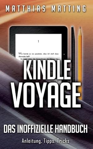 Bild des Verkufers fr Kindle Voyage - das inoffizielle Handbuch: Anleitung, Tipps, Tricks : Anleitung, Tipps, Tricks zum Verkauf von Smartbuy