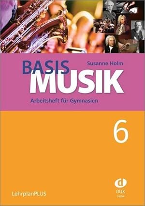 Bild des Verkufers fr Basis Musik 6 - Arbeitsheft: Arbeitsheft fr Gymnasien Jahrgangsstufe 6 (LehrplanPLUS): Arbeitsheft fr GymnasienJahrgangsstufe 6 (LehrplanPLUS) : Arbeitsheft fr GymnasienJahrgangsstufe 6 (LehrplanPLUS) zum Verkauf von Smartbuy