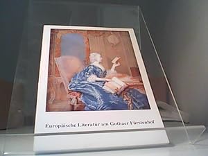 Seller image for Europische Literatur am Gothaer Frstenhof : Katalog zur Sommerausstellung der Universitts- und Forschungsbibliothek Erfurt. Gotha im Spiegelsaalauf Schlo Friedenstein, Gotha, 14.7. - 10.10.1999 / bearb. von Wolfgang Ranke / Forschungsbibliothek Gotha: Verffentlichungen der Forschungsbibliothek Gotha ; H. 37 for sale by Eichhorn GmbH