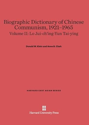 Image du vendeur pour Biographic Dictionary of Chinese Communism, 1921-1965, Volume II, Lo Jui-ch\ ing-Yun Tai-ying mis en vente par moluna