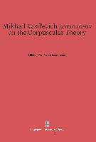 Seller image for Mikhail Vasil evich Lomonosov on the Corpuscular Theory for sale by moluna