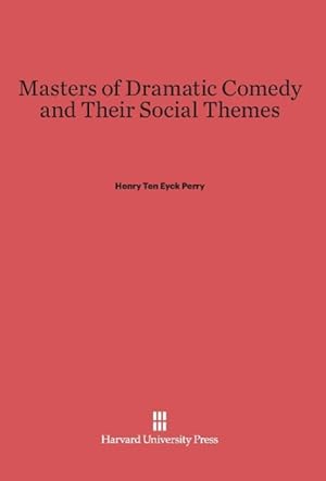 Image du vendeur pour Masters of Dramatic Comedy and Their Social Themes mis en vente par moluna