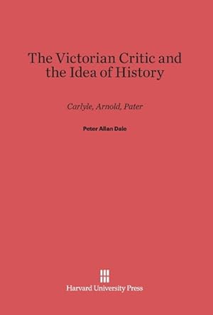 Imagen del vendedor de The Victorian Critic and the Idea of History a la venta por moluna