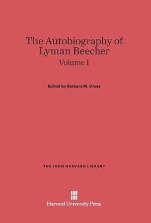 Image du vendeur pour Cross, Barbara M.: The Autobiography of Lyman Beecher. Volume I mis en vente par moluna