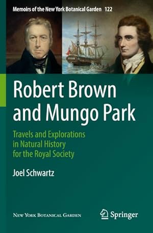 Bild des Verkufers fr Robert Brown and Mungo Park : Travels and Explorations in Natural History for the Royal Society zum Verkauf von AHA-BUCH GmbH