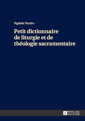 Bild des Verkufers fr Petit dictionnaire de liturgie et de thologie sacramentaire zum Verkauf von moluna