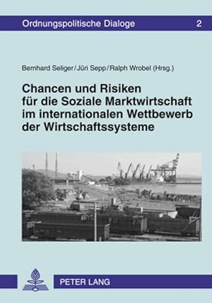 Immagine del venditore per Chancen und Risiken fr die Soziale Marktwirtschaft im internationalen Wettbewerb der Wirtschaftssysteme venduto da moluna