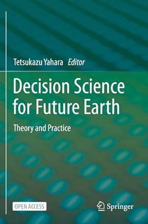 Image du vendeur pour Decision Science for Future Earth : Theory and Practice mis en vente par AHA-BUCH GmbH