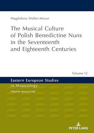 Seller image for Musical Culture of Polish Benedictine Nuns in the 17th and 18th Centuries for sale by moluna