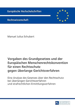 Imagen del vendedor de Vorgaben des Grundgesetzes und der Europaeischen Menschenrechtskonvention fr einen Rechtsschutz gegen berlange Gerichtsverfahren a la venta por moluna