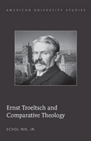 Seller image for Ernst Troeltsch and Comparative Theology for sale by moluna