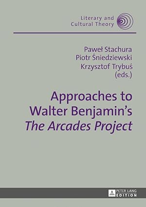 Image du vendeur pour Approaches to Walter Benjamin\ s The Arcades Project mis en vente par moluna